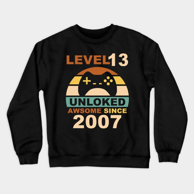 Level 13 Unlocked Awesome Since 2007 13th Birthday Crewneck Sweatshirt by NiceTeeBroo